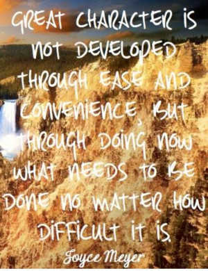 Character is taking the high-road...all the time.