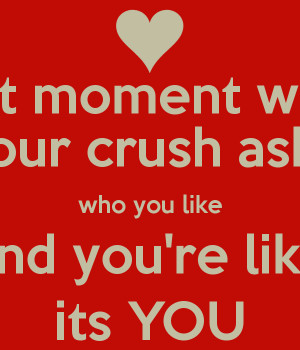 ... -moment-when-your-crush-asks-who-you-like-and-youre-like-its-you.png
