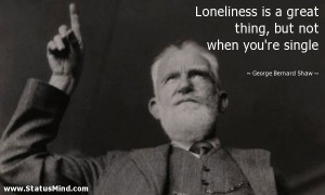 Loneliness is a great thing, but not when you're single - George ...