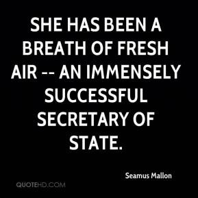 Seamus Mallon - She has been a breath of fresh air -- an immensely ...