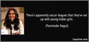 There's apparently soccer leagues that they've set up with young ...