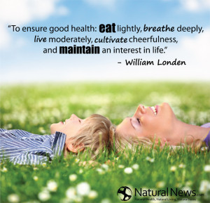 To ensure good health: eat lightly, breathe deeply, live moderately ...