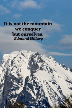 Edmund Hillary, Mountain Peaks, Quote, Mindfulness Fuk, Autumn Seasons ...