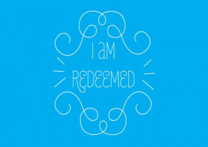 Free Digital Print - I Am Redeemed - by Kristin of Kristin's Grace
