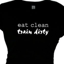 Fitness T-Shirt, Message T-shirt, Eat Clean Train Dirty Women's ...