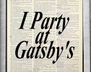... Wall Decor, The Great Gatsby Art, Cool Quote Poster, I Party at Gatsby