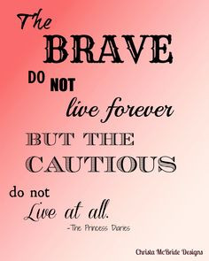 Brave 8x10 Princess Diaries Quote Print. $10.00, via Etsy.