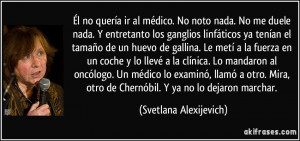 Él no quería ir al médico. No noto nada. No me duele nada. Y ...