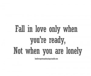 ... know if you’re ready?Follow best love quotes and sayings for more