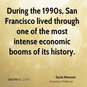 Gavin Newsom - During the 1990s, San Francisco lived through one of ...