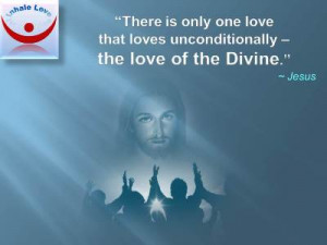 Lofe of the Divine - Jesus Quotes: There is only one love that loves ...