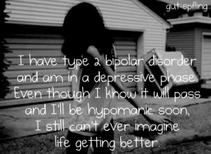 The great thing about bipolar is, on some level, you know that every ...