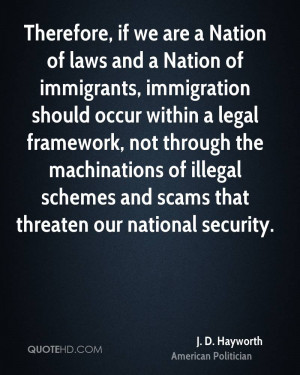 , if we are a Nation of laws and a Nation of immigrants, immigration ...