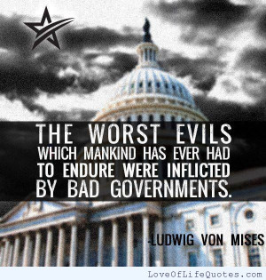 Ludwig-Von-Mises-quote-on-Bad-Governments.jpg