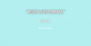 Misery Loves Company Quotes