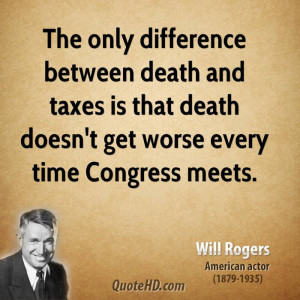 will-rogers-actor-the-only-difference-between-death-and-taxes-is-that ...