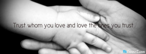 Loved One Who Trust Quotes For Love Life Facebook Cover
