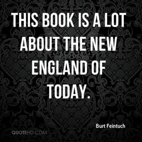 Burt Feintuch - This book is a lot about the New England of today.