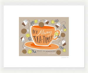 Design Mom Collection: Its Always Tea-Time Alice In Wonderland Quote ...
