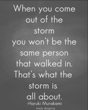 of the storm.... great quote about trials with free printable! Love ...