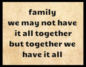 Family together we have it all quote} RUSTIC PRIMITIVE { Home decor ...