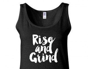 Rise and Grind Shirt, Workout Tshirt, Black and White Tank, Cute Shirt ...