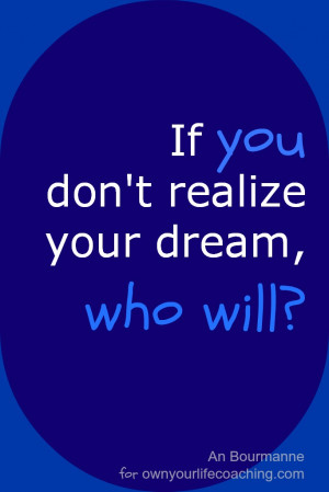 Quote#6 – If you don’t, who will?