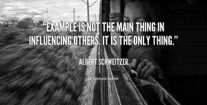 Not Example Is the Main Thing Quote