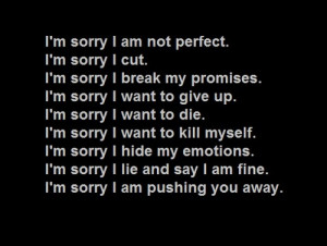 don't cut myself. But others are something are I'm sorry about.