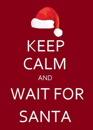 keep calm and wait for Christmas