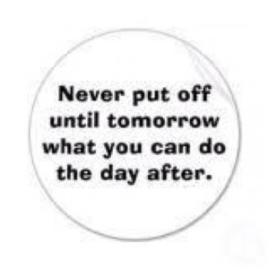 Procrastination Funny Sayings Pinterest