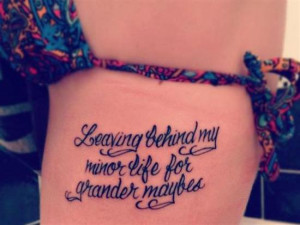 Leaving Behind My Minor Life – Quote Tattoo On Side Rib