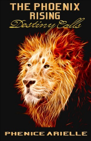 The Phoenix Rising: Destiny Calls