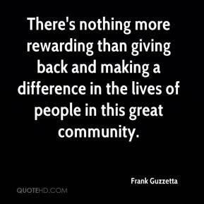 Frank Guzzetta - There's nothing more rewarding than giving back and ...