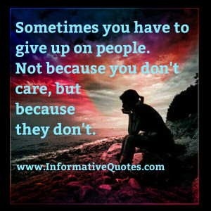 Sometimes you have to give up on people