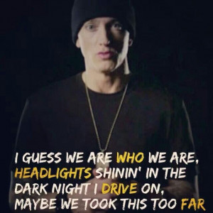 Eminem - headlights Love that he is man enough to know no mother is ...