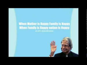 ... family is happy. When family is happy, nation is happy. - Abdul Kalam