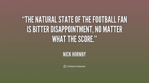 The natural state of the football fan is bitter disappointment, no ...