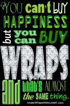 So true! I LOVE my wraps! www.skinnywrapdarlings.com