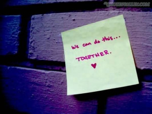 Together We Can Do It Quotes We can do this together