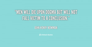 quote-John-Henry-Newman-men-will-die-upon-dogma-but-will-27070.png