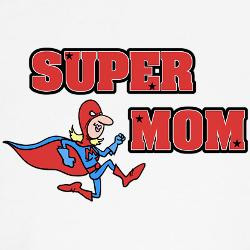 funny super mom quotes she s really funny and had