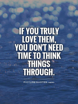Love Quotes True Love Quotes Time Quotes Think Quotes