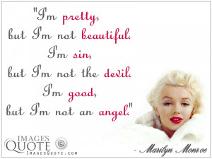 ... Monroe Quotes Im Pretty But Not Beautiful I'm pretty, but i'm not