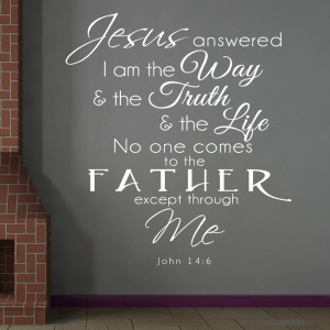 John 14:6 Jesus answered..Bible Verse Wall Decal Quotes