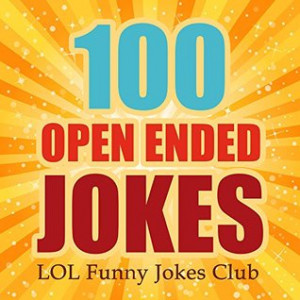 Start by marking “100 Open Ended Jokes!: Open-Ended Questions, Jokes ...