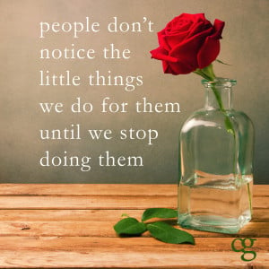 ... Little Things We Do For Them Until We Stop Doing Them, Caregiver Quote