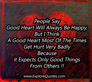 People say good heart will always be happy…