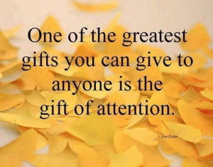 ... you the attention you deserve.. you deserve to never feel neglected