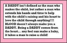 Blood doesn't make you a daddy Thanks Gary for being a daddy.... More